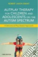 Autplay Therapy for Children and Adolescents on the Autism Spectrum
