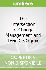 The Intersection of Change Management and Lean Six Sigma