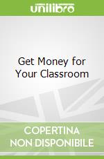 Get Money for Your Classroom