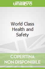 World Class Health and Safety