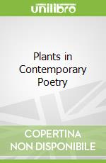 Plants in Contemporary Poetry