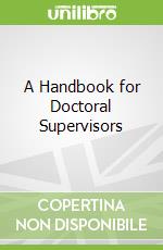 A Handbook for Doctoral Supervisors