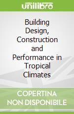 Building Design, Construction and Performance in Tropical Climates