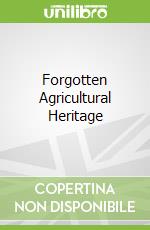 Forgotten Agricultural Heritage