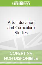 Arts Education and Curriculum Studies