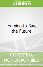 Learning to Save the Future