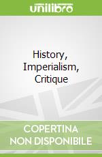 History, Imperialism, Critique