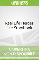 Real Life Heroes Life Storybook