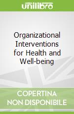 Organizational Interventions for Health and Well-being