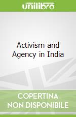 Activism and Agency in India