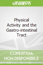 Physical Activity and the Gastro-intestinal Tract