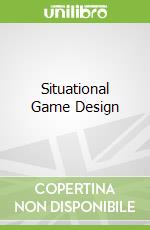 Situational Game Design