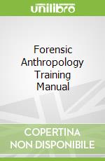 Forensic Anthropology Training Manual