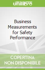 Business Measurements for Safety Performance