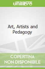 Art, Artists and Pedagogy