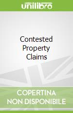 Contested Property Claims libro in lingua di Bruun Maja Hojee (EDT), Cockburn Patrick J. L. (EDT), Risager Bjarke Skærlund (EDT), Thorup Mikkel (EDT)
