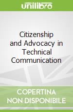 Citizenship and Advocacy in Technical Communication