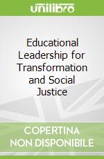 Educational Leadership for Transformation and Social Justice