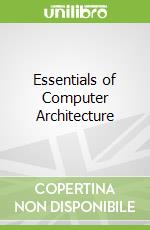 Essentials of Computer Architecture