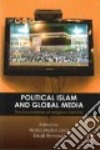 Political Islam and Global Media libro str