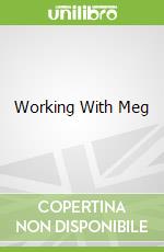 Working With Meg