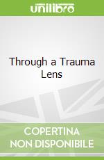 Through a Trauma Lens