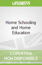 Home Schooling and Home Education