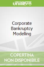 Corporate Bankruptcy Modelling