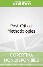 Post-Critical Methodologies