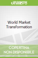 World Market Transformation