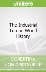 The Industrial Turn in World History