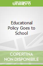 Educational Policy Goes to School