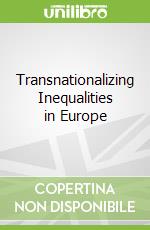 Transnationalizing Inequalities in Europe