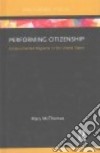 Performing Citizenship libro str
