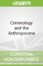 Criminology and the Anthropocene