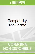Temporality and Shame