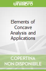 Elements of Concave Analysis and Applications