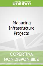Managing Infrastructure Projects