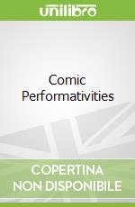 Comic Performativities