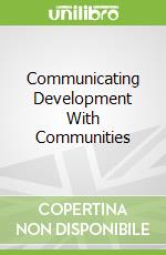 Communicating Development With Communities