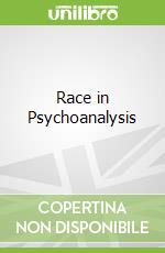 Race in Psychoanalysis
