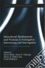 International Developments and Practices in Investigative Interviewing and Interrogation