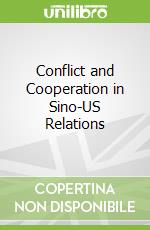 Conflict and Cooperation in Sino-US Relations