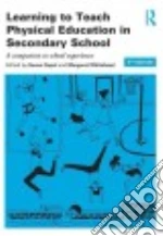 Learning to Teach Physical Education in the Secondary School