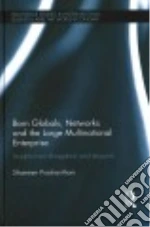 Born Globals, Networks and the Large Multinational Enterprise