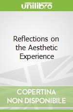 Reflections on the Aesthetic Experience