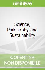 Science, Philosophy and Sustainability