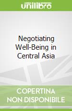 Negotiating Well-Being in Central Asia