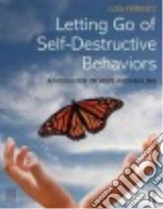 Letting Go of Self-Destructive Behaviors