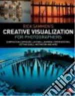 Rick Sammon's Creative Visualization